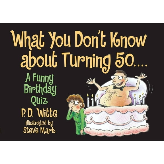 What You Don't Know about Turning 50: A Funny Birthday Quiz, (Paperback)
