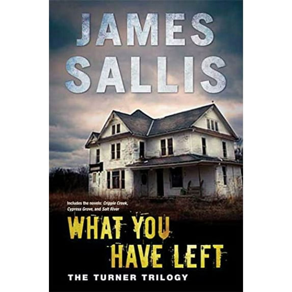 Pre-Owned What You Have Left: The Turner Trilogy (John Turner Series) (Paperback) 0802716873 9780802716873