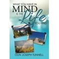 thumbnail image 1 of What You Have in Mind Is the Life You Find, (Paperback), 1 of 1