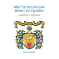 thumbnail image 1 of What You Need to Know Before Leaving Home: A Guidebook to Doing Good, 1 of 1