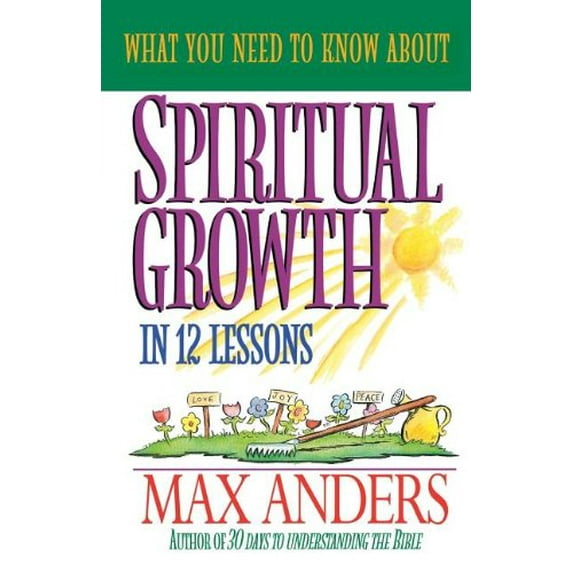 Pre-Owned Spiritual Growth: In 12 Lessons (What You Need to Know About) (Paperback) 0840719361 9780840719362