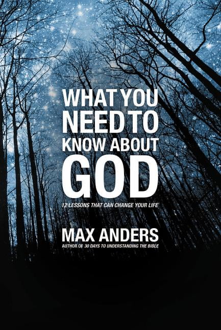 What You Need to Know about: What You Need to Know about God: 12 Lessons That Can Change Your Life (Paperback)
