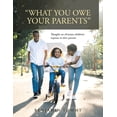 thumbnail image 1 of "What You Owe Your Parents": Thoughts on Christian Children's Response to Their Parents, (Paperback), 1 of 1