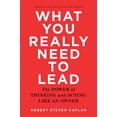 thumbnail image 1 of What You Really Need to Lead: The Power of Thinking and Acting Like an Owner (Hardcover), 1 of 1