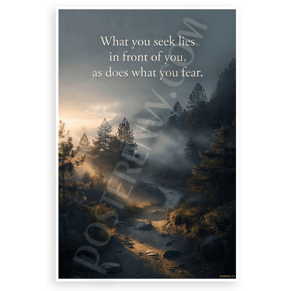 "What You Seek Lies in Front of You" Inspirational 12x18 US Made Poster
