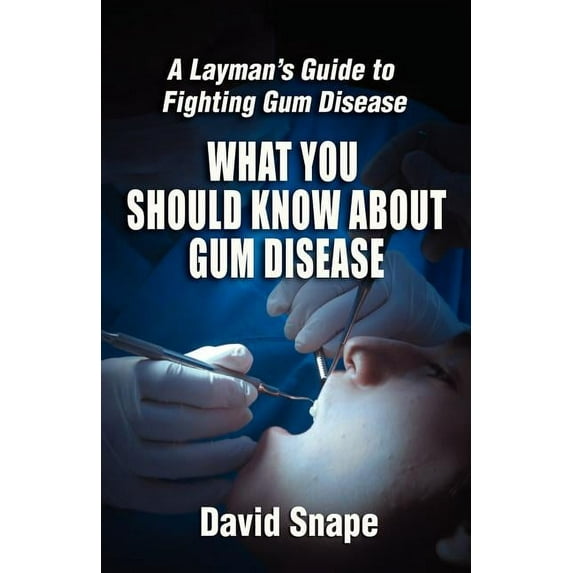 What You Should Know About Gum Disease (Paperback) by David Snape