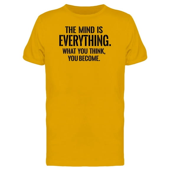 What You Think, You Become T-Shirt Men -Image by Shutterstock, Male Medium