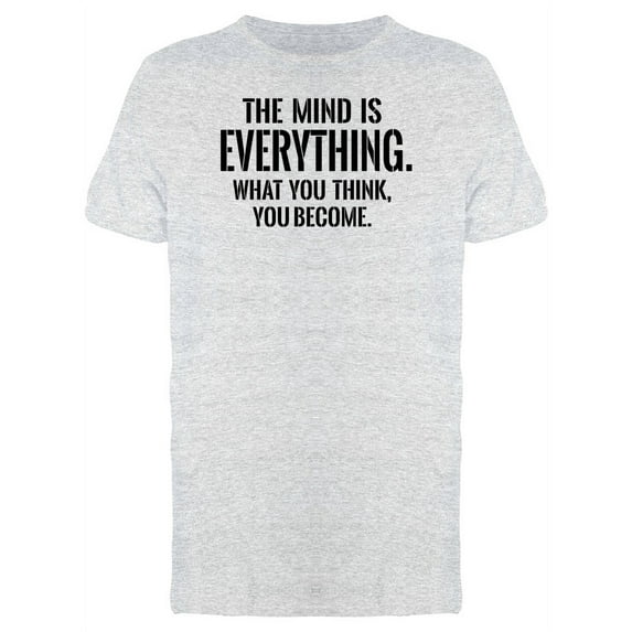 What You Think, You Become T-Shirt Men -Image by Shutterstock, Male Small