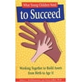 thumbnail image 1 of Pre-Owned What Young Children Need to Succeed : Working Together Build Assets from Birth Age 11 (Paperback), 1 of 1