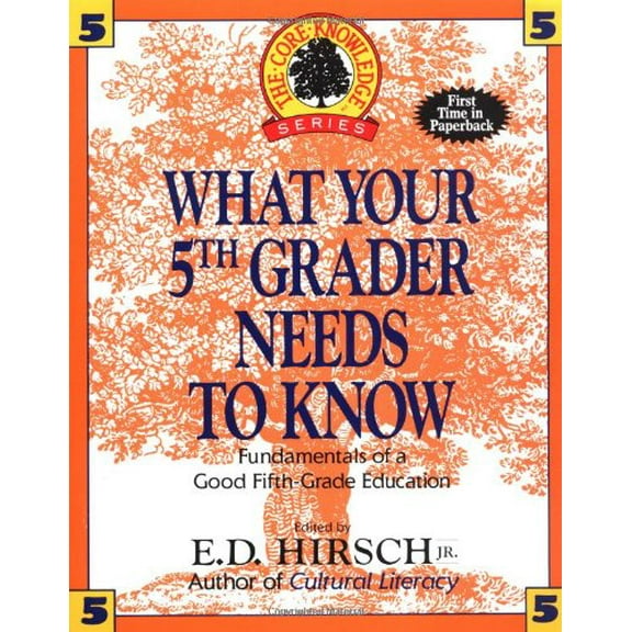 Pre-Owned What Your Fifth Grader Needs to Know: Fundamentals of a Good Fifth-Grade Education (Core Knowledge Series) Paperback