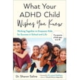 thumbnail image 1 of What Your ADHD Child Wishes You Knew: Working Together to Empower Kids for Success in School and Life, (Paperback), 1 of 2