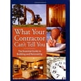 thumbnail image 1 of Pre-Owned What Your Contractor Can't Tell You: The Essential Guide to Building and Renovating (Paperback) 0979983800 9780979983801, 1 of 1