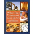 thumbnail image 1 of What Your Contractor Can't Tell You: The Essential Guide to Building and Renovating (Paperback), 1 of 1