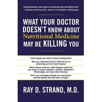 What Your Doctor Doesn't Know about Nutritional Medicine May Be Killing You, (Paperback)
