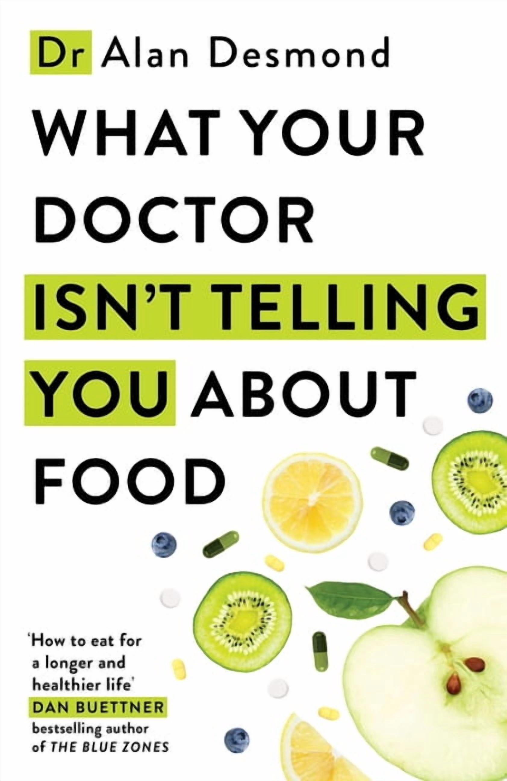 What Your Doctor Isn't Telling You about Food: The Truth about Modern Diets and Health - Everything You Should Know abou, (Hardcover)