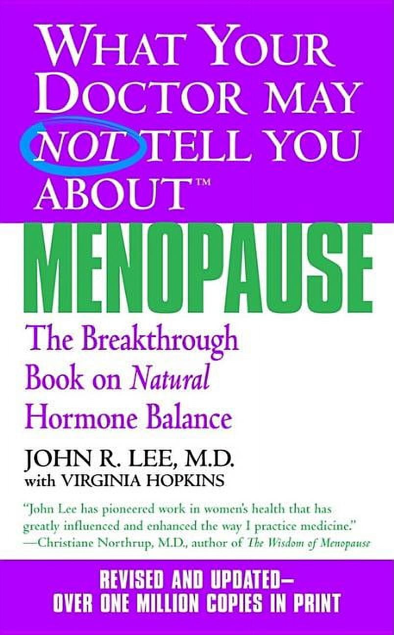 JOHN R LEE; VIRGINIA HOPKINS What Your Doctor May Not Tell You About Menopause (TM) : The Breakthrough Book on Natural Hormone Balance (Paperback)