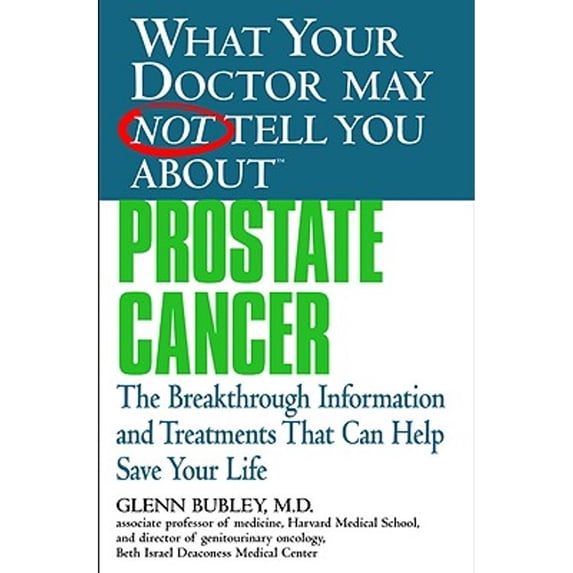 Pre-Owned What Your Dr...Prostate Cancer: Breakthrough Treatments that can Save Your Life (What Your Doctor May Not Tell You) Paperback
