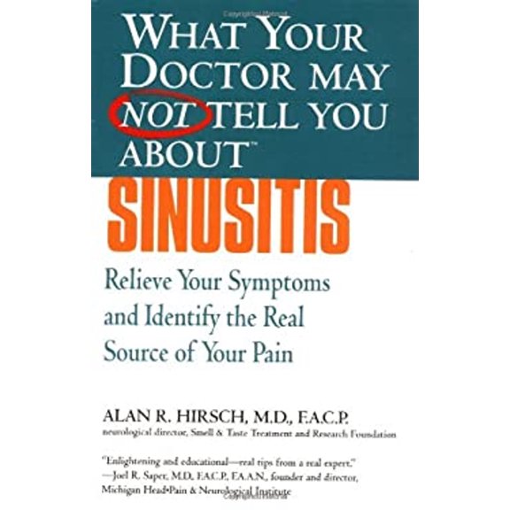 Pre-Owned What Your Doctor May Not Tell You About Sinusitis: Relieve Your Symptoms and Identify the Real Source of Your Pain Paperback