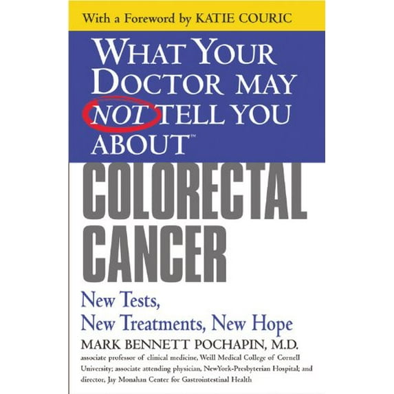 Pre-Owned Colorectal Cancer: New Tests, New Treatments, New Hope (Paperback) 0446694126 9780446694124
