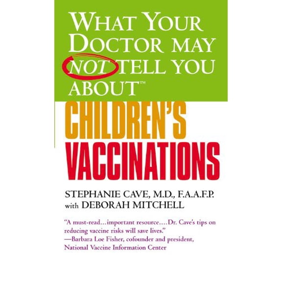 Pre-Owned What Your Doctor May Not Tell You About(TM) Children's Vaccinations (Unknown) 044661503X 9780446615037