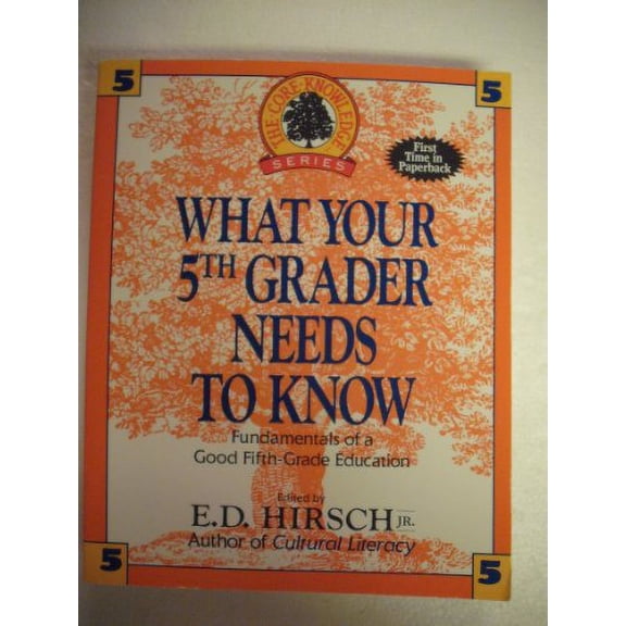 Pre-Owned What Your Fifth Grader Needs to Know: Fundamentals of a Good Fifth-Grade Education (Paperback) by E D Hirsch