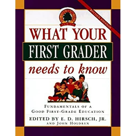 Pre-Owned What Your First Grader Needs to Know (Core Knowledge Series) (Hardcover) 0385481195 9780385481199