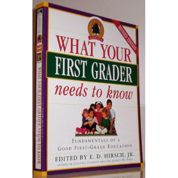 Pre-Owned What Your First Grader Needs to Know: Fundamentals of a Good First-Grade Education (Core Knowledge Series) (Paperback) 0385319878 9780385319874