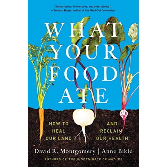 Pre-Owned What Your Food Ate : How to Restore Our Land and Reclaim Our Health (Paperback) 9781324052104