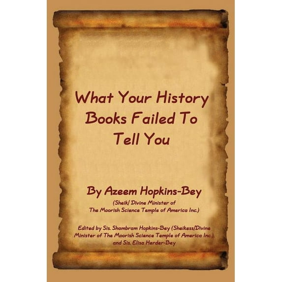 What Your History Books Failed to Tell You (Paperback) by Azeem Hopkins-Bey