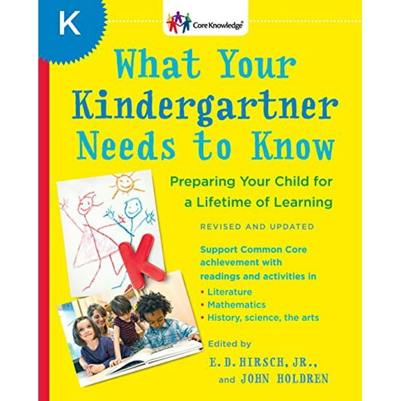 Pre-Owned What Your Kindergartner Needs to Know: Preparing Your Child for a Lifetime of Learning (Paperback) 0345543734 9780345543738