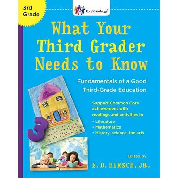 Pre-Owned What Your Third Grader Needs to Know (Revised Edition): Fundamentals of a Good Third-Grade Education (The Core Knowledge Series) (Paperback) 0385336268 9780385336260