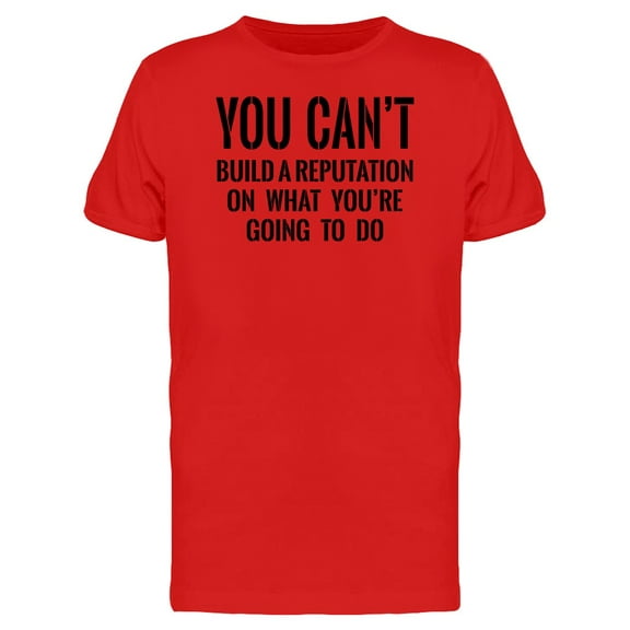 What Youre Going To Do Quote T-Shirt Men -Image by Shutterstock, Male Small