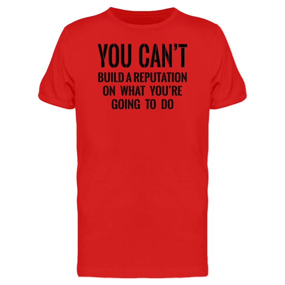 What Youre Going To Do Quote T-Shirt Men -Image by Shutterstock, Male Small