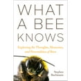 thumbnail image 1 of Pre-Owned What a Bee Knows : Exploring the Thoughts, Memories, and Personalities of Bees (Paperback), 1 of 1
