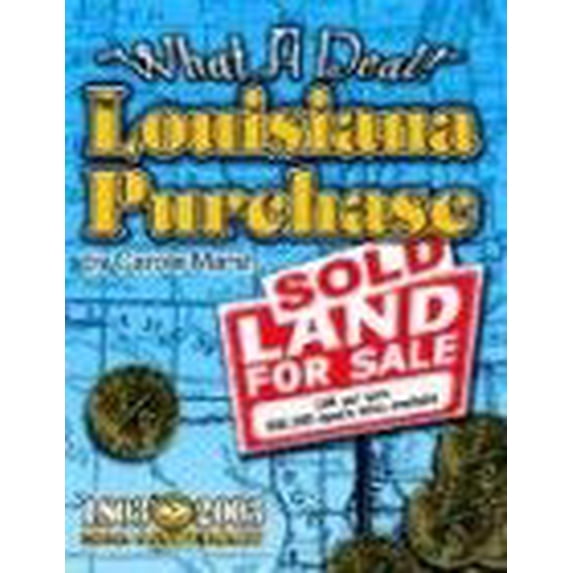 Pre-Owned What a Deal! the Louisiana Purchase (Paperback) 0635021234 9780635021236