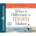 thumbnail image 1 of Pre-Owned What a Difference a Mom Makes: The Indelible Imprint a Mom Leaves on Her Son's Life (Audiobook) by Dr. Kevin Leman, Dean Gallagher, 1 of 1