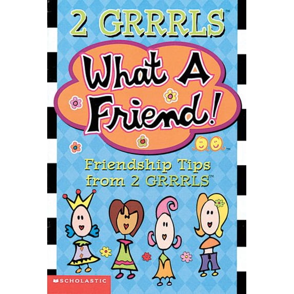 Pre-Owned What a Friend-- Friendship Tips from 2 Grrrls: What a Friend-- Friendship Tips from 2 Grrrls Paperback