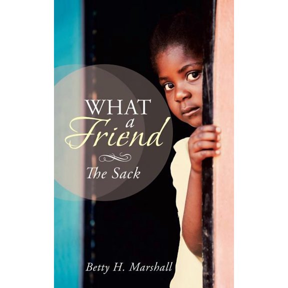 What a Friend: The Sack (Paperback)
