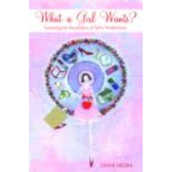 Pre-Owned What a Girl Wants?: Fantasizing the Reclamation of Self in Postfeminism (Paperback) 0415452287 9780415452281