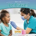 thumbnail image 1 of What a Job (Look! Books (Tm)): Be Brave! (Paperback), 1 of 1