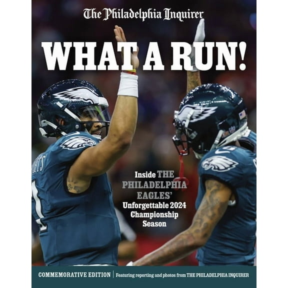 What a Run!: Inside the Philadelphia Eagles' Unforgettable 2024 Championship Season, (Paperback)