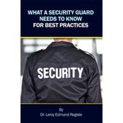What a Security Guard Needs to Know for Best Practices Paperback