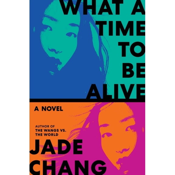 What a Time to Be Alive: A Novel (Hardcover)