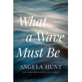 thumbnail image 1 of What a Wave Must Be, (Paperback), 1 of 1