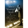 thumbnail image 1 of Pre-Owned What a Wonderful World: The Magic of Louis Armstrong's Later Years (Paperback) 0307473295 9780307473295, 1 of 1