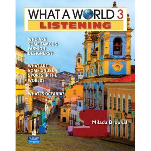 Pre-Owned What a World Listening 3: Amazing Stories from Around the Globe (Paperback) 0131382004 9780131382008