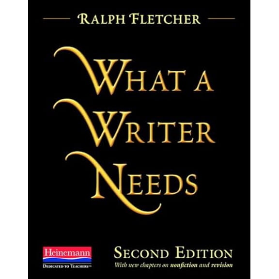 Pre-Owned What a Writer Needs, Second Edition (Paperback) 0325046662 9780325046662