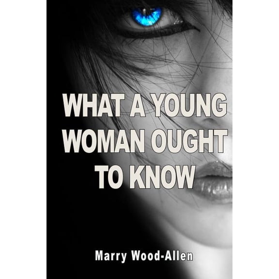 What a Young Woman Ought to Know