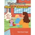 thumbnail image 1 of What about My Mac 'n' Cheese! (Hardcover), 1 of 1