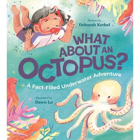 What about an Octopus?: A Fact-Filled Underwater Adventure, (Hardcover)